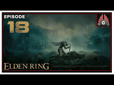 CohhCarnage Plays Elden Ring (Second Run/Mage Run) - Episode 18