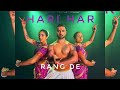 Hari Har song | Samrat Prithviraj |Akshay Kumar, Manushi | Rang De Choreography