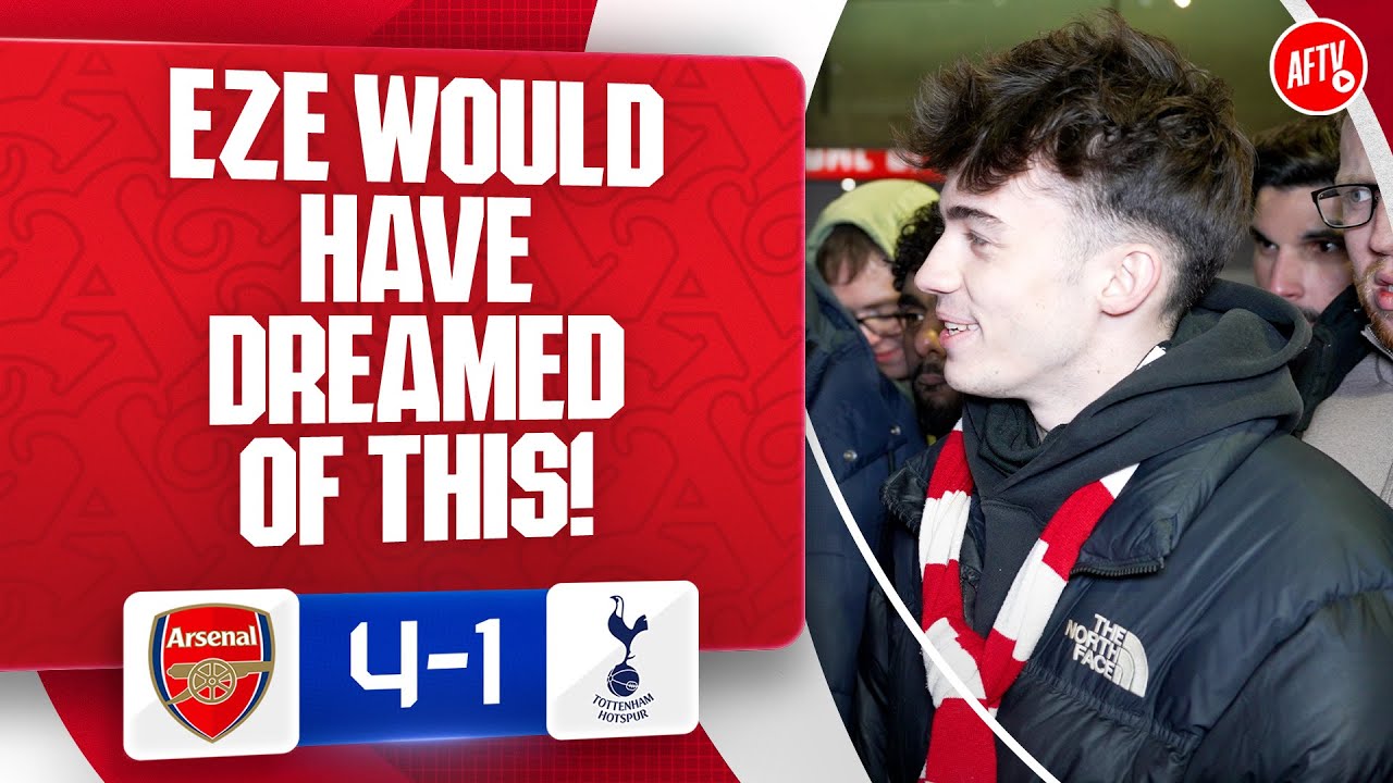 Eze Would Have Dreamed Of This! (Ben) | Arsenal 4-1 Tottenham