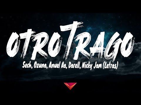 Sech, Ozuna, Anuel Aa, Darell, Nicky Jam - Otro Trago (Letras)