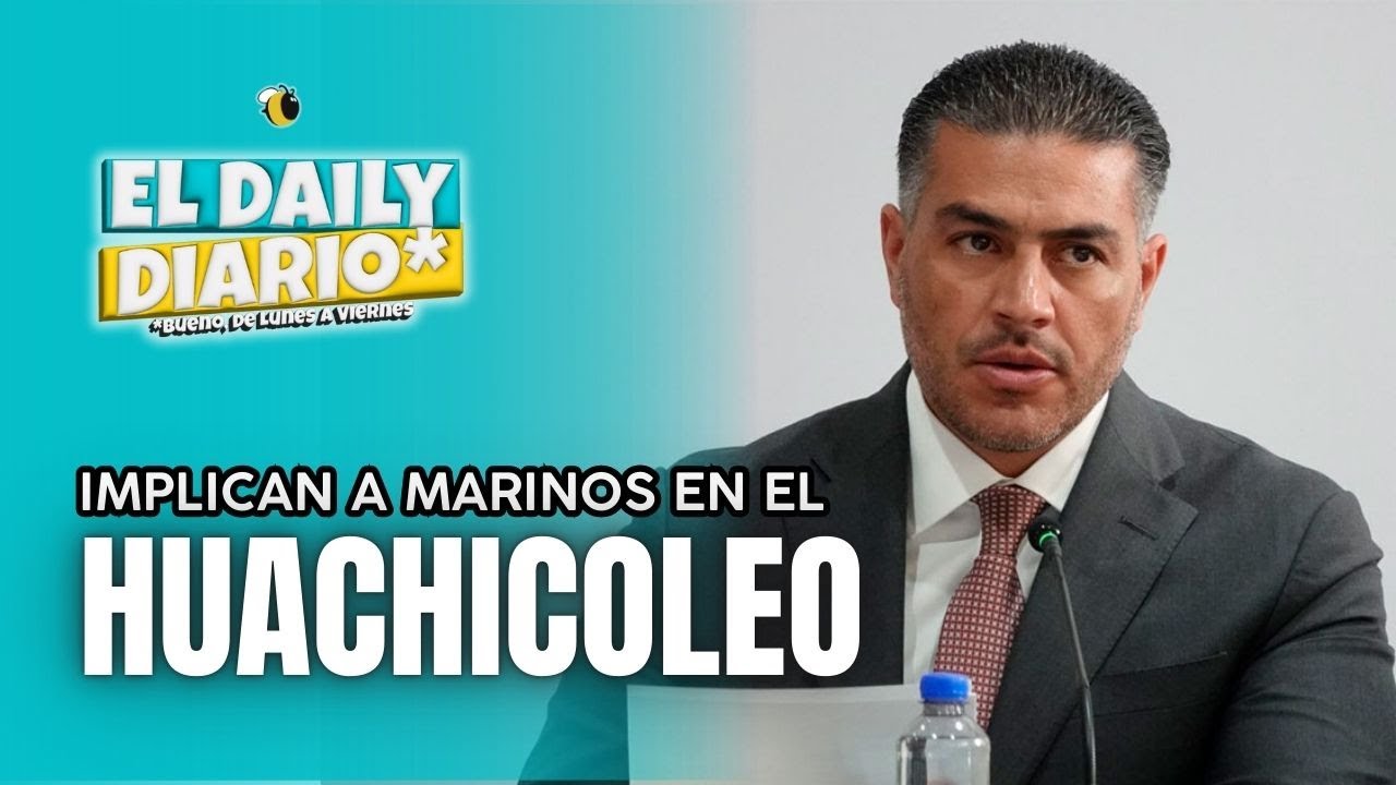#ElDailyDiario #501 - 08/09/25: Implican a marinos en el Huachicoleo