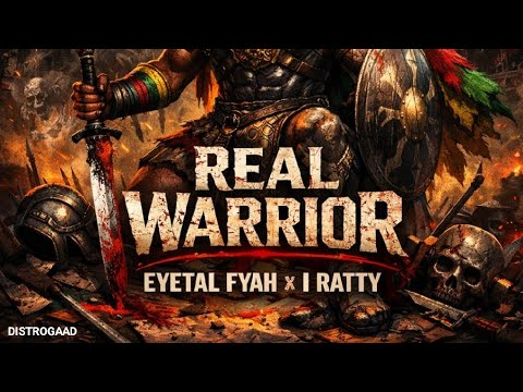 Eyetal Fyah x I Ratty - REAL WARRIOR (Official Track) - DiGiTΔL RiLeY™