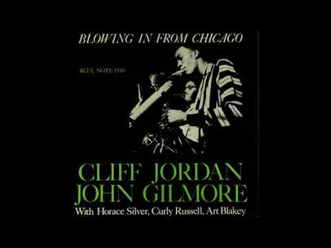 Cliff Jordan & John Gilmore -  Blowing In From Chicago ( Full Album )