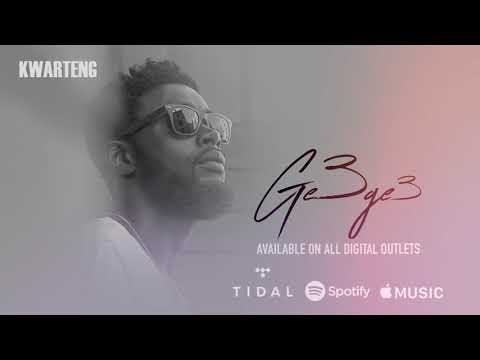 Kwarteng - Ge3ge3 @kwartengmusic
