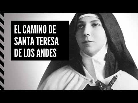 Documental: El camino de Santa Teresa de Los Andes