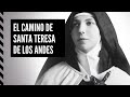 Documental El Camino De Santa Teresa De Los Andes
