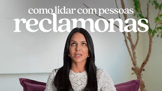 A técnica infalível para lidar com pessoas que reclamam demais! | Colo ou Cura?
