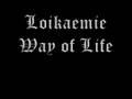 Loikaemie - Way of Life