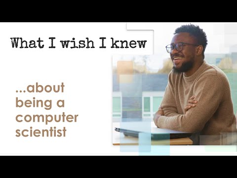 What I wish I knew ... about being a computer scientist