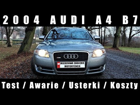 2004 Audi A4 B7 Test / Awarie / Usterki/ Koszty