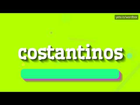 COSTANTINOS - HOW TO PRONOUNCE IT!?