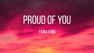Fiona Fung - Proud Of You (Lyrics)