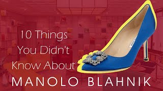 10 Things You Didn't Know About Manolo Blahnik