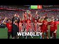 INSIDE WEMBLEY: Liverpool vs Chelsea | REDS LIFT THE FA CUP