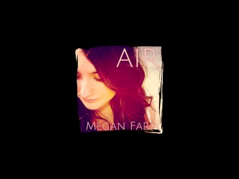Air - Megan Faria (original song now up on iTunes!!)