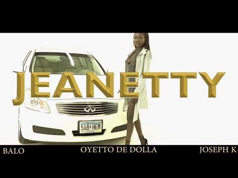 Ballo Hendrix, Oyetto De Dolla, & Joseph K - Jeanetty ( Official Music Video )