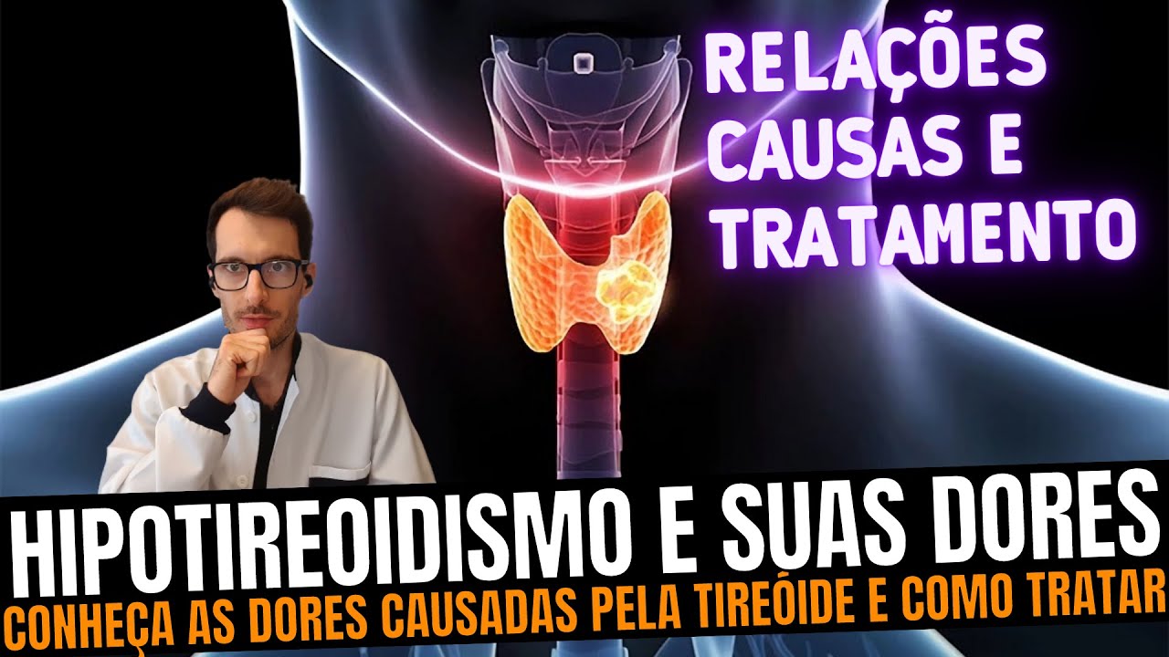 Dores e sintomas causadas pelo Hipotireoidismo que você não sabe