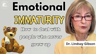 Dealing with Emotionally Immature People (and Parents) | Dr. Lindsay Gibson, Being Well Podcast
