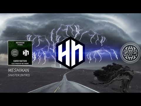 MESHIKAN - Sinister (INTRO) [Electrostep Network & Hard Nation EXCLUSIVE]
