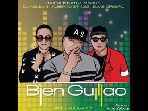 "Bien Guillao" Alberto Style × Dj Nelson FT. Elvis Crespo(Merengue Urbano New 2018)