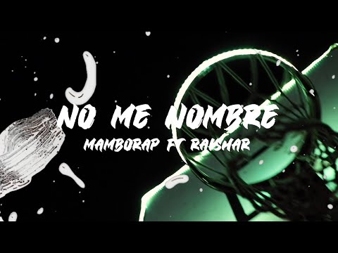 MAMBORAP (FEAT. RAISHAR) - NO ME NOMBRE 🤫