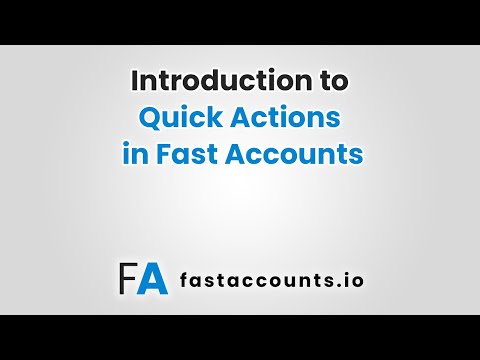 Introduction to Quick Actions in Fast Accounts