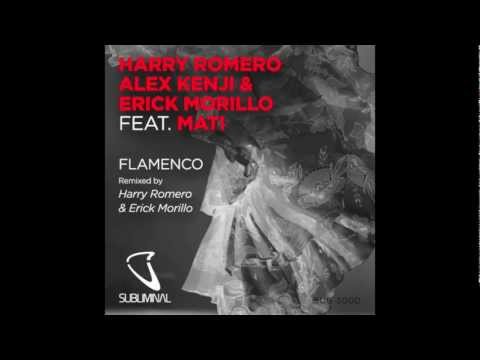 Harry Romero, Alex Kenji & Erick Morillo feat Mati - Flamenco (Harry Romero & Erick Morillo Remix)