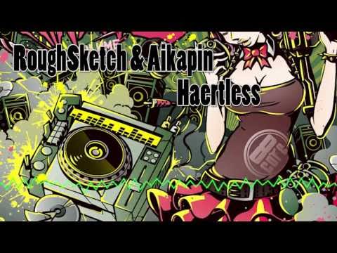 RoughSketch & Aikapin - Heartless [Official Preview]