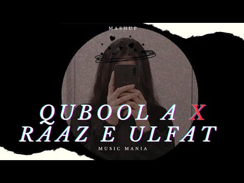Qubool A X Raaz E Ulfat (Mashup) | Hashmat Sultana |  Shani Arshad  Latest Mashup 2023 | Music Mania