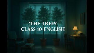 The Trees Class 10 | Full Poem Explanation with Animation | Adrienne Rich | English CBSE
