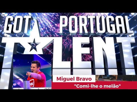 Miguel Bravo “Got Talent Portugal” (comi-lhe o melão)