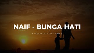 Download lagu Naif - Bunga Hati ( Album Lets Go 2008 ). MV Lirik Version | 2024 mp3 Download lagu Naif - Bunga Hati ( Album Lets Go 2008 ). MV Lirik Version | 2024 mp3