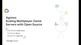 Agones: Scaling Multiplayer Game Servers with Open Source