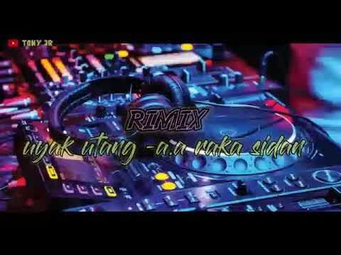 uyak utang "A.a raka sidan -Rimix.