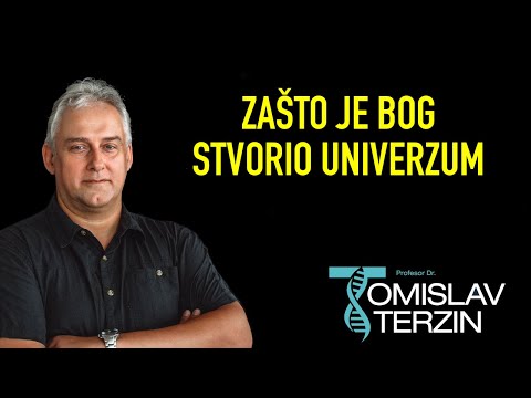 Tomislav Terzin - ZAŠTO JE BOG STVORIO UNIVERZUM