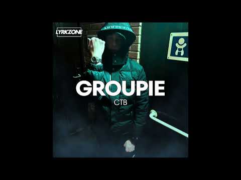 CTB - Groupie ( Official Audio )