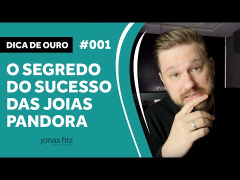 DICA DE OURO #01 - O SEGREDO DO SUCESSO DAS JOIAS PANDORA