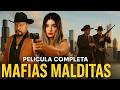 MAFIAS MALDITAS El Secreto Del Narco Que Nadie Quiere Que Sepas PELICULA COMPLETA DE NARCOS