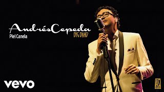 Andrés Cepeda - Piel Canela (Audio Oficial en Vivo)