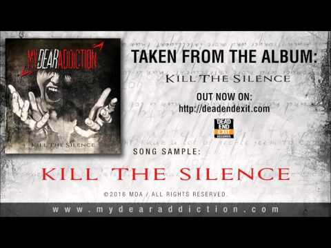 My Dear Addiction - Kill The Silence (Official HD)