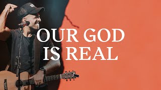 Our God Is Real 