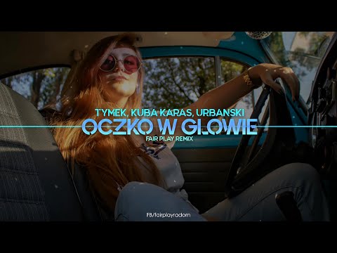 Tymek, Kuba Karaś, Urbanski – Oczko w głowie (FAIR PLAY REMIX)