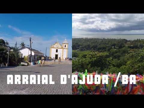 Visitamos Arraial d'Ajuda na Bahia | Rua do Mucugê | Mirante | Praça | Lojas