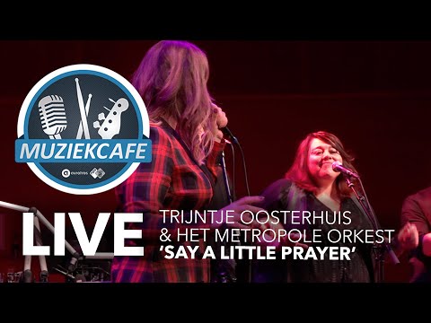 Trijntje Oosterhuis & Het Metropole Orkest - 'Say A Little Prayer' live bij Muziekcafé