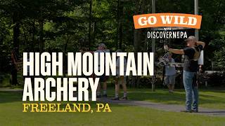 GO WILD with DiscoverNEPA: High Mountain Archery | Freeland, PA