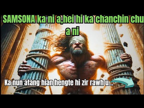 SAMSONA ka ni a,hei hi ka chanchin a ni..