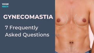 Gynecomastia - 7 Frequently Asked Questions