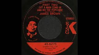 PART TWO (LET A MAN COME IN AND DO THE POPCORN) / JAMES BROWN [KING 45-6275]