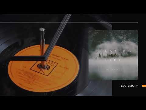 Zero 7 | Relaxing Side of Music #01