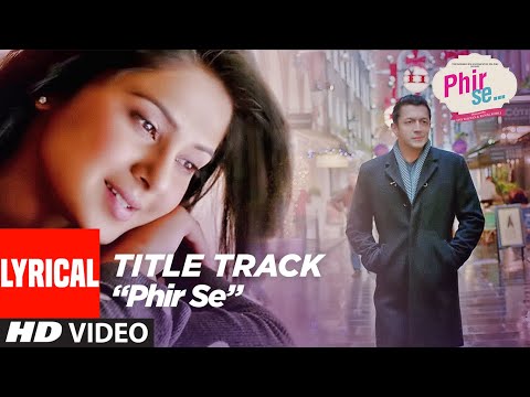 Phir Se (Lyrical) — watch video